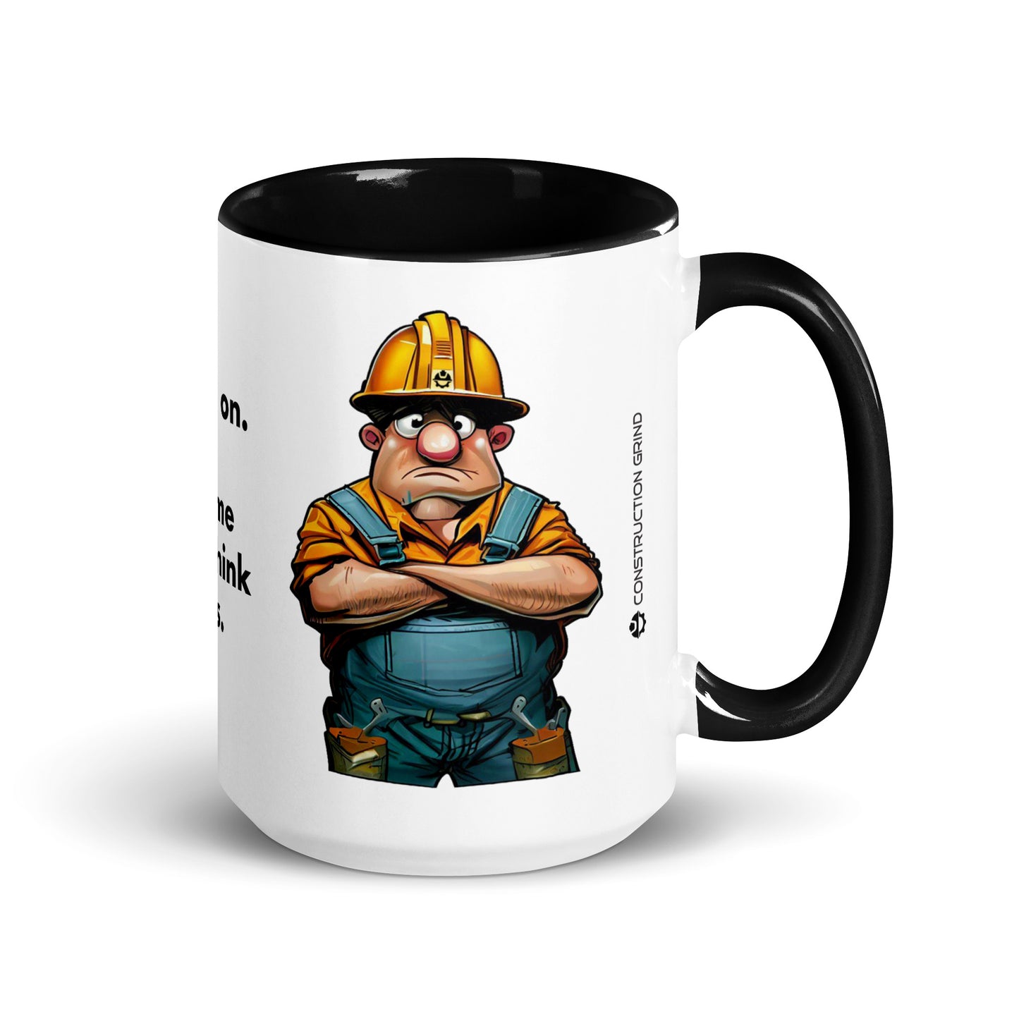 Right side of the "Hang On, Let Me Overthink This" 15 oz. white ceramic mug by Construction Grind, with black accent interior and handle. The graphic features a confused looking Construction Worker with his arms crossed and looking very worried and anxious.