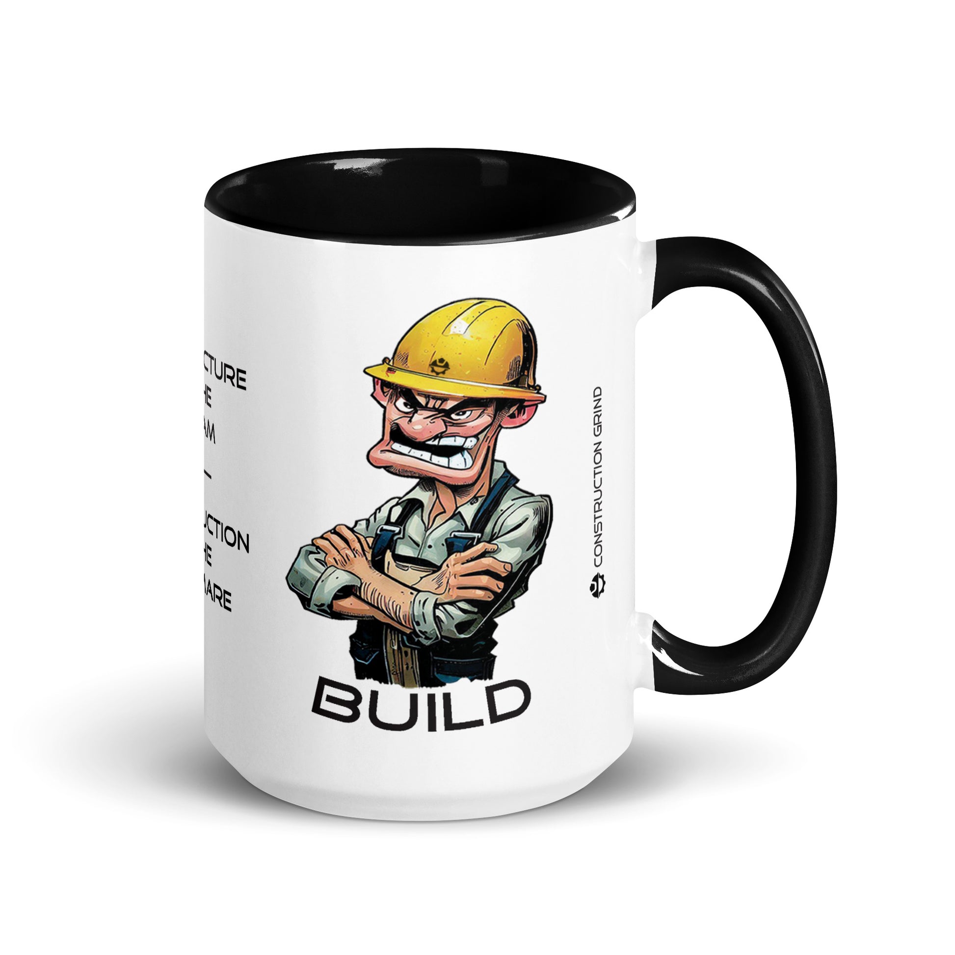 Right side of the "Architect & Engineer - Design and Build" 15 oz. white ceramic mug by Construction Grind, with black accent interior and handle. This side of the mug shows the graphic of the rough looking Construction Worker with the word "Build".