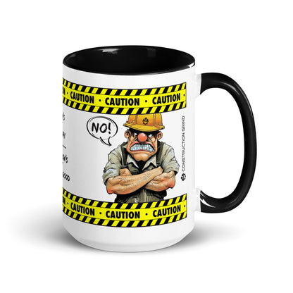 Right side of the "Today's Not Your Day. Tomorrow's Not Looking Good" 15 oz. white ceramic mug by Construction Grind, with black accent interior and handle, featuring our clearly angry looking Construction Foreman and text bubble exclaiming "No!" with yellow and black caution tape graphic, winding around the top and bottom of the mug.